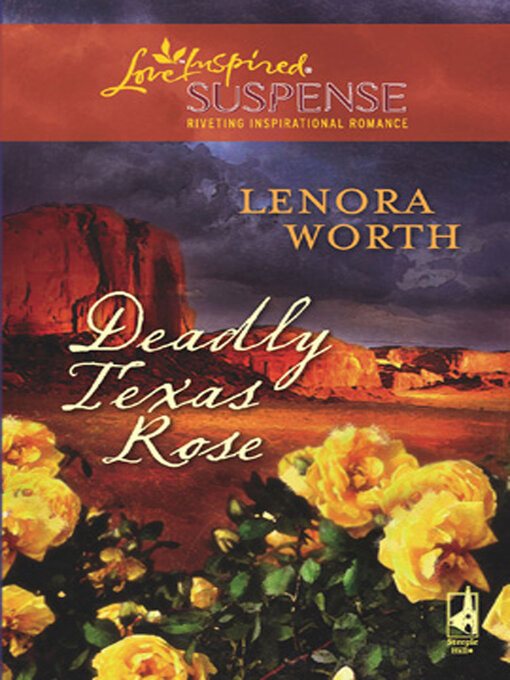 Title details for Deadly Texas Rose by Lenora Worth - Available